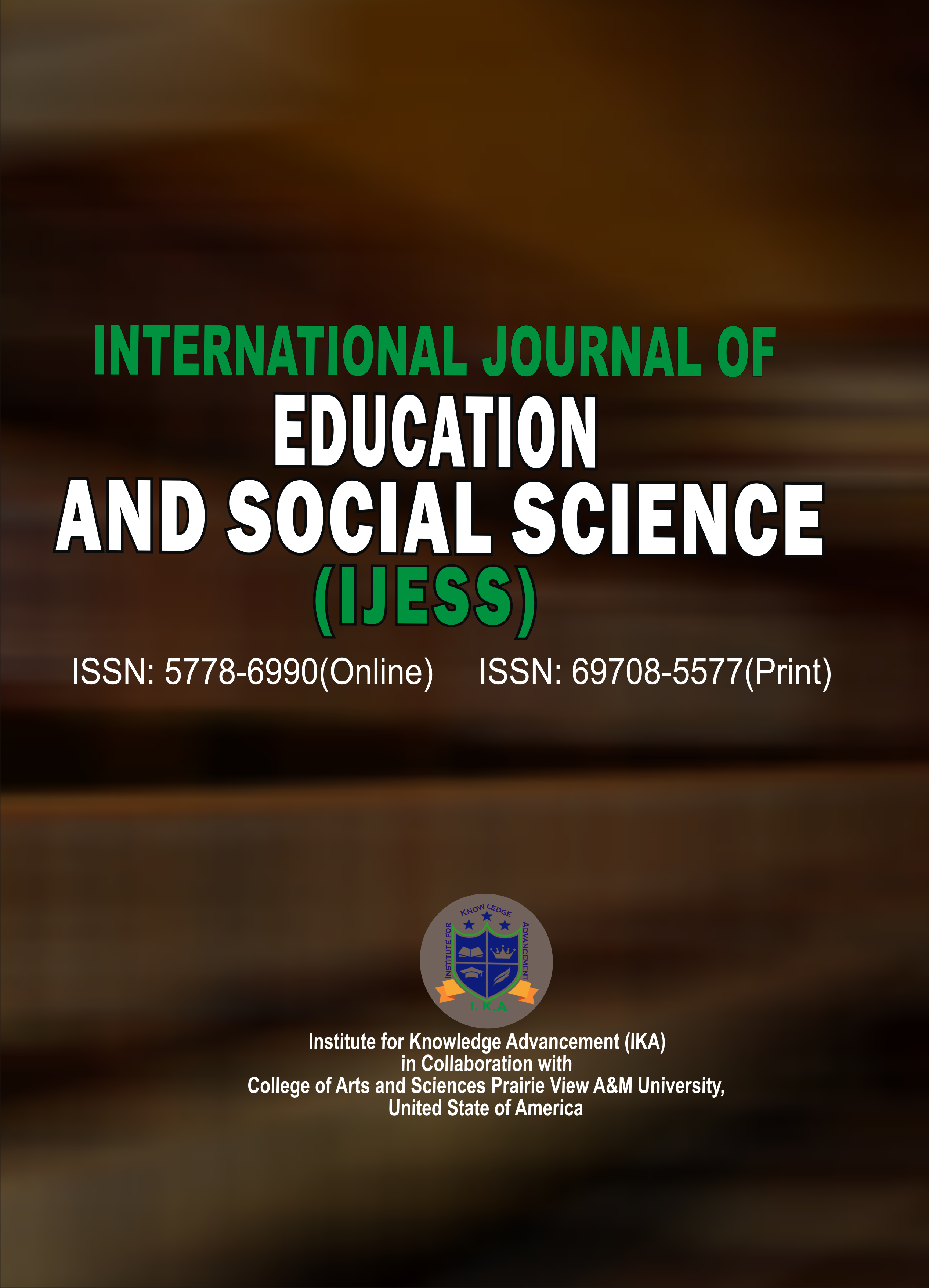 INTERNATIONAL JOURNAL OF EDUCATION AND SOCIAL SCIENCE (IJESS)